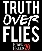 Truth Over Flies Biden Harris 2020 Digital Art by Flippin Sweet Gear