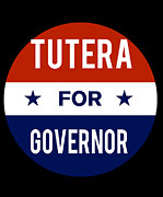 Tutera For Governor Digital Art by Flippin Sweet Gear