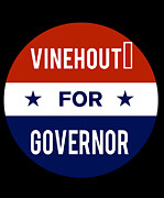 Vinehout For Governor Digital Art by Flippin Sweet Gear