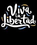 Viva La Libertad Javier Milei Digital Art by Flippin Sweet Gear