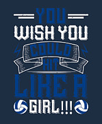 Volleyball Gift You Wish You Could Hit Like A Girl Digital Art by Jeff Creation