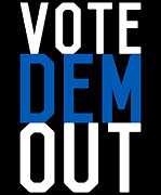 Vote Dem Out Digital Art by Flippin Sweet Gear