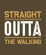 Walker Gift Straight Outta Walking Digital Art by Jeff Creation