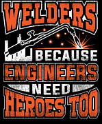 Welders because engineers need heroes too Digital Art by Jacob Zelazny