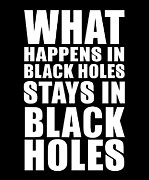 What Happens In Black Holes Stays In Black Holes Digital Art by Jacob Zelazny