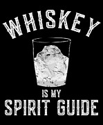 Whiskey Is My Spirit Guide Digital Art by Flippin Sweet Gear