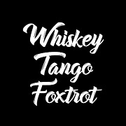 Whiskey Tango Foxtrot WTF with White Text Digital Art by John Schwegel