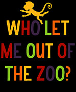 Who Let Me Out Of The Zoo Digital Art by Flippin Sweet Gear