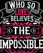 Who so loves believes the impossible Digital Art by Jacob Zelazny