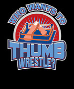 Who Wants To Thumb Wrestle Digital Art by Jacob Zelazny