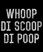 Whoop Di Scoop Di Poop Digital Art by Flippin Sweet Gear