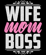 Wife Mom Boss Mother Women Female Strong Equal Digital Art by Mister Tee