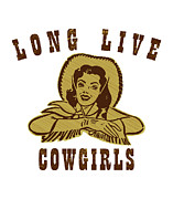 Wild West Long Live Cowgirls Digital Art by Kirania Finest
