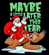 With A Little Delay This Year Santa Claus Sloth Digital Art by Mister Tee