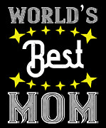 Worlds Best Mom Digital Art by Jacob Zelazny