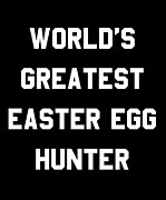 Worlds Greatest Easter Egg Hunter Digital Art by Flippin Sweet Gear