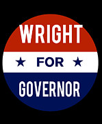 Wright For Governor Digital Art by Flippin Sweet Gear