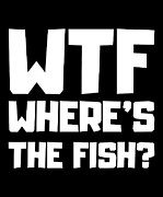 Wtf Wheres The Fish Digital Art by Flippin Sweet Gear