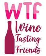 WTF Wine Tasting Friends Party Drinking Digital Art by Toms Tee Store