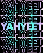 Yah Yeet Streetwear Digital Art by Flippin Sweet Gear