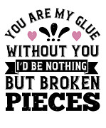 You are my glue Without you Id be nothing but broken pieces Digital Art by Jacob Zelazny