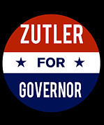 Zutler For Governor Digital Art by Flippin Sweet Gear