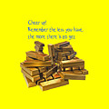 Cheer up Remember the less you have, the more there is to get by Humorous Quotes Cheer up Remember the less you have, the more there is to get by Humorous Quotes