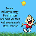 218- Do what makes you happy Photograph by Joseph Keane 218- Do what makes you happy Photograph by Joseph Keane
