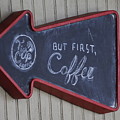 But First Coffee Tin Cup Sign Photograph by Valerie Collins But First Coffee Tin Cup Sign Photograph by Valerie Collins