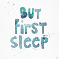 But First Sleep Painting by Linda Woods But First Sleep Painting by Linda Woods