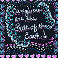 Caregivers Are The Salt Of The Earth Drawing by Carole Brecht Caregivers Are The Salt Of The Earth Drawing by Carole Brecht