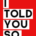I Told You So Digital Art by Linda Woods I Told You So Digital Art by Linda Woods