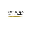 Just Coffee Not A Date- Art by Linda Woods Digital Art by Linda Woods Just Coffee Not A Date- Art by Linda Woods Digital Art by Linda Woods