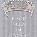 Keep Calm and Dance Diamond Tiara Gray Flannel Photograph by Kathy Anselmo Keep Calm and Dance Diamond Tiara Gray Flannel Photograph by Kathy Anselmo