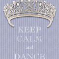 Keep Calm and Dance Diamond Tiara Lavender Flannel Photograph by Kathy Anselmo Keep Calm and Dance Diamond Tiara Lavender Flannel Photograph by Kathy Anselmo