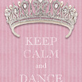 Keep Calm and Dance Diamond Tiara Pink Flannel Photograph by Kathy Anselmo Keep Calm and Dance Diamond Tiara Pink Flannel Photograph by Kathy Anselmo