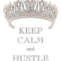 Keep Calm and Hustle Diamond Tiara Transparent PNG Photograph by Kathy Anselmo Keep Calm and Hustle Diamond Tiara Transparent PNG Photograph by Kathy Anselmo