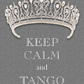 Keep Calm and Tango Diamond Tiara Gray Texture Photograph by Kathy Anselmo Keep Calm and Tango Diamond Tiara Gray Texture Photograph by Kathy Anselmo