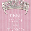 Keep Calm and Tango Diamond Tiara Pink Flannel Photograph by Kathy Anselmo Keep Calm and Tango Diamond Tiara Pink Flannel Photograph by Kathy Anselmo