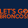 Let's Go Broncos Painting by Florian Rodarte Let's Go Broncos Painting by Florian Rodarte