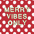 Merry Vibes Only Polka Dots- Art by Linda Woods Digital Art by Linda Woods Merry Vibes Only Polka Dots- Art by Linda Woods Digital Art by Linda Woods