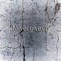 Never give up by Gunnar Orn Arnason