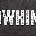 No Whining Hashtag Mixed Media by Linda Woods No Whining Hashtag Mixed Media by Linda Woods