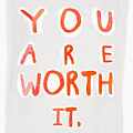 You Are Worth It Painting by Linda Woods You Are Worth It Painting by Linda Woods