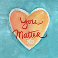 You Matter Love Painting by Linda Woods You Matter Love Painting by Linda Woods