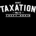 Make Taxation Theft Again #1 by Flippin Sweet Gear