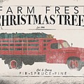 Farm Fresh Christmas Trees by Unknown Farm Fresh Christmas Trees by Unknown