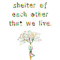 It is in the shelter of each other that we live Mixed Media by Claudia Schoen It is in the shelter of each other that we live Mixed Media by Claudia Schoen