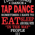 Tap Dancers Funny Statement Gift by Dusan Vrdelja Tap Dancers Funny Statement Gift by Dusan Vrdelja
