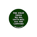 The first thing we do, let's kill all the lawyers #shakespeare #shakespearequote Digital Art by TintoDesigns The first thing we do, let's kill all the lawyers #shakespeare #shakespearequote Digital Art by TintoDesigns